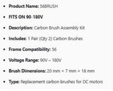 56BRUSH, 90-180VDC, MaxMotion, Spare Brush kits (2), Fr:56,20x7x18,